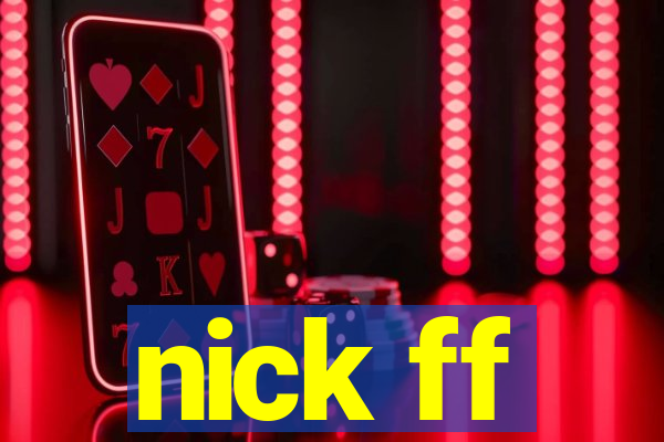 nick ff